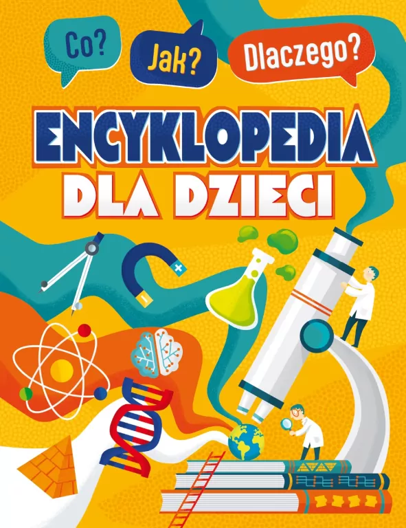 Co? Jak? Dlaczego? Encyklopedia mądrego dzieciaka - tantis.pl