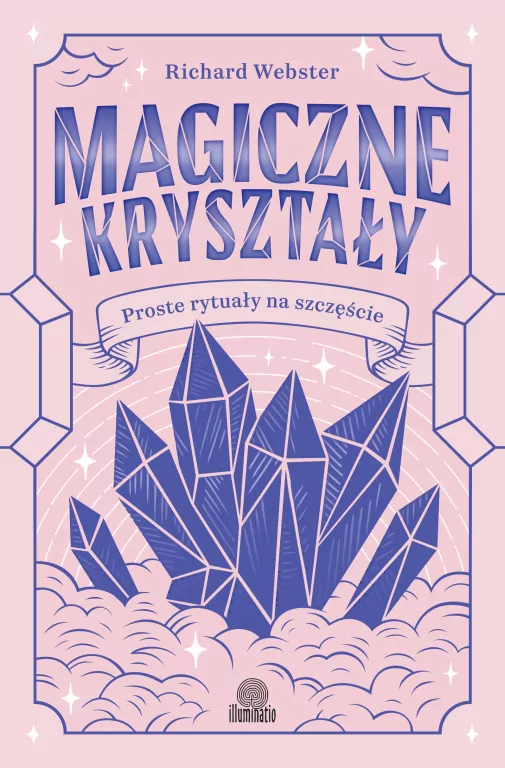 Magiczne kryształy. Proste rytuały na szczęście - tantis.pl