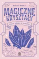 Magiczne kryształy. Proste rytuały na szczęście - tantis.pl