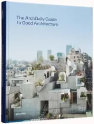 The Archdaily's Guide to Good Architecture