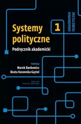 Systemy polityczne. Podręcznik akademicki. Tom 1