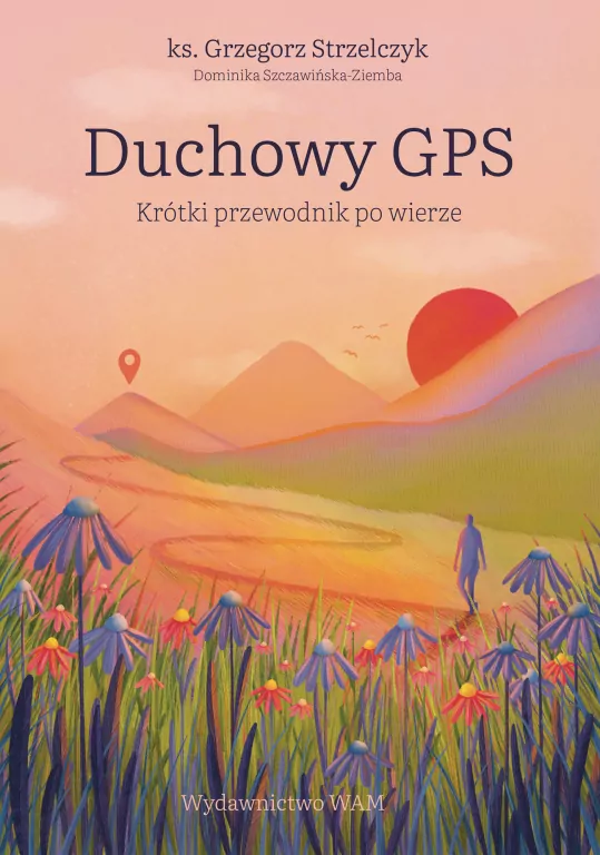 Duchowy GPS. Krótki przewodnik po wierze - tantis.pl
