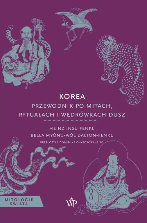 Korea. Przewodnik po mitach, rytuałach i wędrówkach dusz - tantis.pl