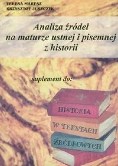 Analiza źródeł na maturze ustnej i pisemnej z historii - tantis.pl