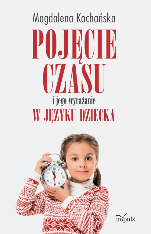 Pojęcie czasu i jego wyrażanie w języku dziecka - tantis.pl