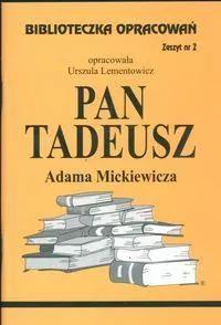 Język polski. Pan Tadeusz Adama Mickiewicza. Klasa 1-3. Biblioteczka opracowań Zeszyt 2 - tantis.pl