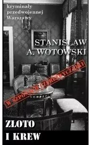 Złoto i krew. Kryminały przedwojennej Warszawy - tantis.pl