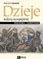 Dzieje kultury europejskiej. Prehistoria – starożytność - tantis.pl