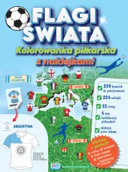 Flagi świata. Kolorowanka piłkarska z naklejkami