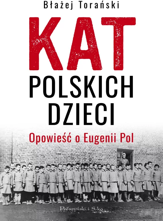 Kat polskich dzieci. Opowieść o Eugenii Pol - tantis.pl