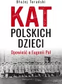 Kat polskich dzieci. Opowieść o Eugenii Pol - tantis.pl