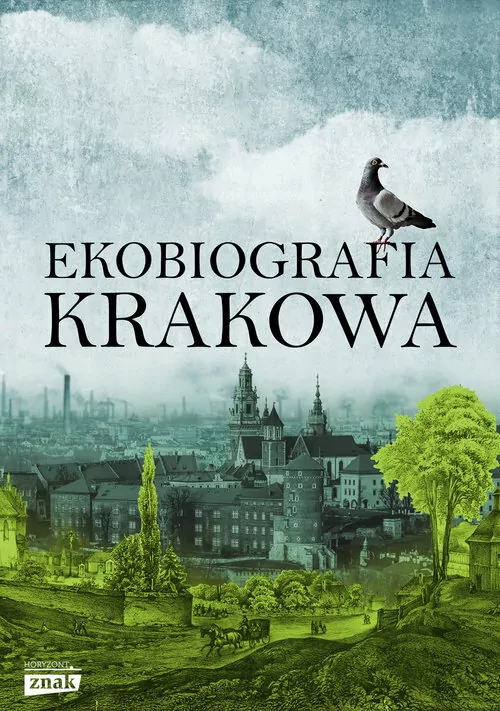 Ekobiografia Krakowa. - tantis.pl