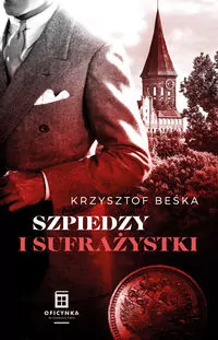Szpiedzy i Sufrażystki. Stanisław Berg. Tom 5 - tantis.pl