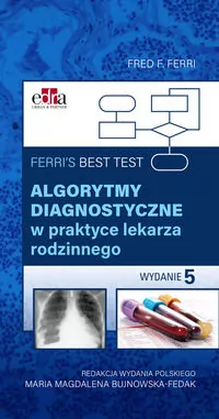 Ferri's Best Test. Algorytmy diagnostyczne w praktyce lekarza rodzinnego - tantis.pl