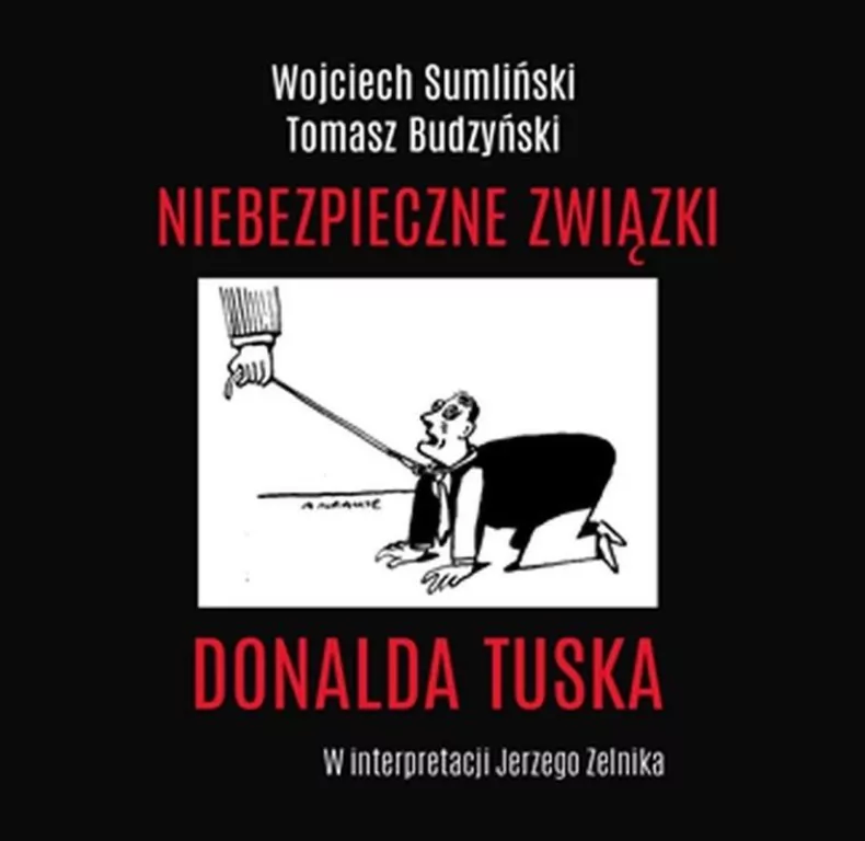 Niebezpieczne związki Donalda Tuska. Audiobook - tantis.pl