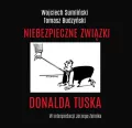 Niebezpieczne związki Donalda Tuska. Audiobook - tantis.pl