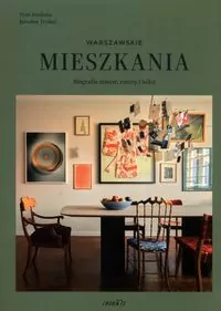 Warszawskie mieszkania. Biografie miejsc, rzeczy i ludzi - tantis.pl
