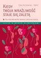 Kiedy Twoja wrażliwość staje się zaletą - tantis.pl