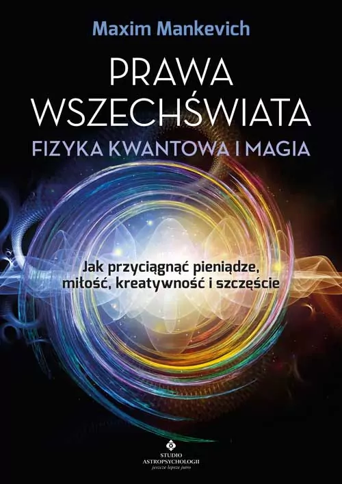 Prawa wszechświata. Fizyka kwantowa i magia - tantis.pl