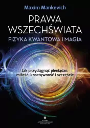 Prawa wszechświata. Fizyka kwantowa i magia