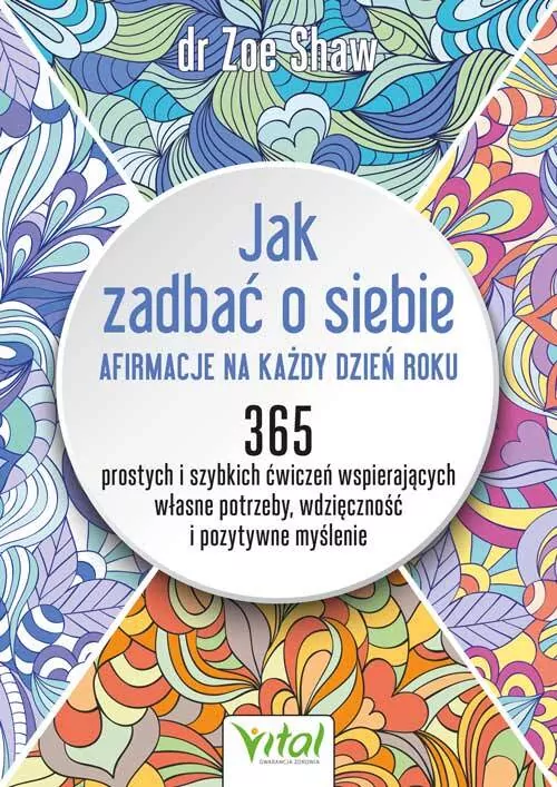 Jak zadbać o siebie - afirmacje na każdy dzień roku - tantis.pl