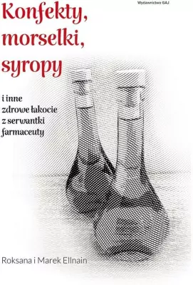 Konfekty, morselki, syropy i inne zdrowe łakocie z serwantki farmaceuty