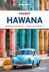 Hawana. Główne atrakcje. Lokalne sekrety. Lonely Planet