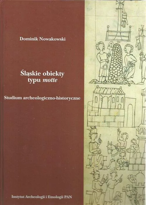 Śląskie obiekty typu motte. Studium archeologiczno-historyczne - tantis.pl