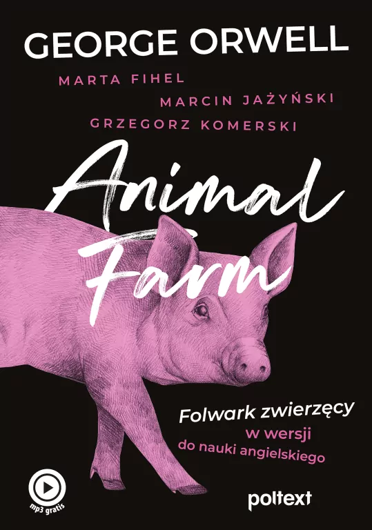 Animal Farm. Folwark zwierzęcy w wersji do nauki angielskiego - tantis.pl