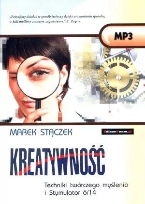 Kreatywność. Techniki twórczego myślenia i Stymulator 6/14. Audiobook - tantis.pl