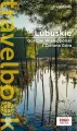 Lubuskie. Gorzów Wielkopolski i Zielona Góra. Travelbook - tantis.pl