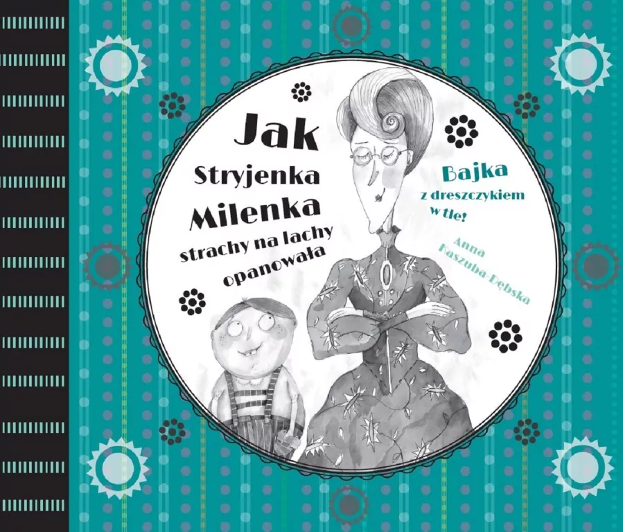 JAK STRYJENKA MILENKA STRACHY NA LACHY OPANOWAŁA BAJKA Z DRESZCZYKIEM W TLE TOM 2 - tantis.pl