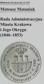 Rada Administracyjna Miasta Krakowa i Jego Okręgu (1846-1853) - tantis.pl