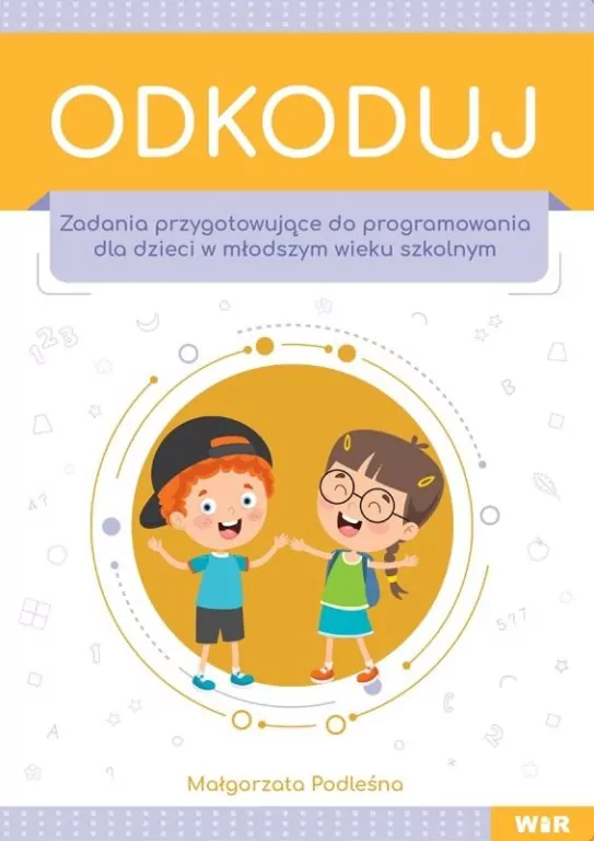 Odkoduj. Zadania przygotowujące do programowania - tantis.pl