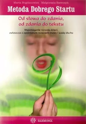 Od słowa do zdania, od zdania do tekstu. Metoda dobrego startu. Wspomaganie rozwoju dzieci - tantis.pl