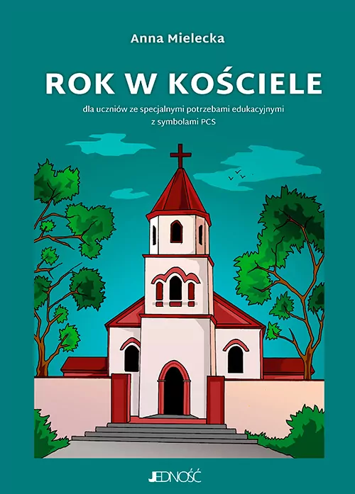 Rok w kościele. Dla uczniów ze specjalnymi potrzebami edukacyjnymi z symbolami PCS - tantis.pl