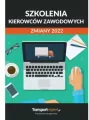 Szkolenia kierowców zawodowych zmiany 2022 - tantis.pl