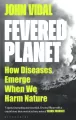 Fevered Planet. How Diseases Emerge When We Harm Nature - tantis.pl