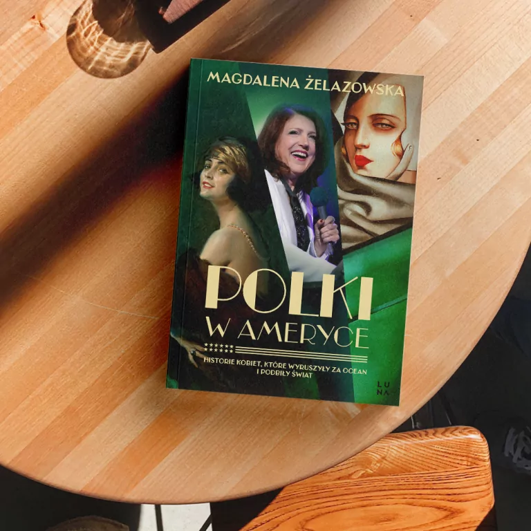 Polki w Ameryce. Historie kobiet, które wyruszyły za ocean i podbiły świat - tantis.pl