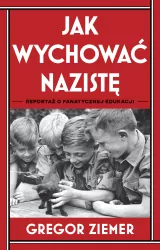 Jak wychować nazistę