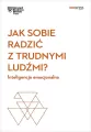 Jak sobie radzić z trudnymi ludźmi? - tantis.pl
