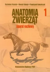 Anatomia zwierząt. Tom 1 Aparat ruchowy