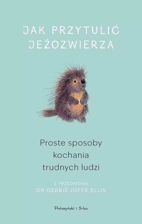 Jak przytulić jeżozwierza DL - tantis.pl
