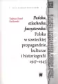 Pańska, szlachecka, faszystowska. Polska w sowieckiej propagandzie, kulturze i historiografii 1917-1945 - tantis.pl