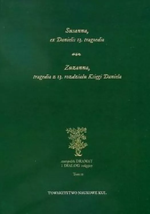 Susanna, ex Danielis 13. tragoedia. Zuzanna, tragedia z 13 rozdziału Księgi Daniela - tantis.pl