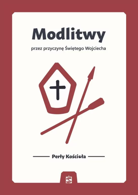 Modlitwy przez przyczynę Świętego Wojciecha - tantis.pl