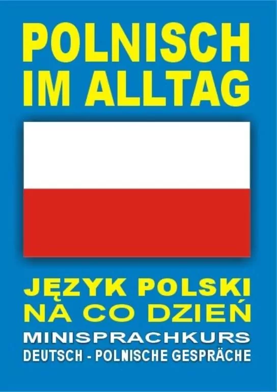 Polnisch im Alltag. Deutsch-Polnische Gesprache - tantis.pl