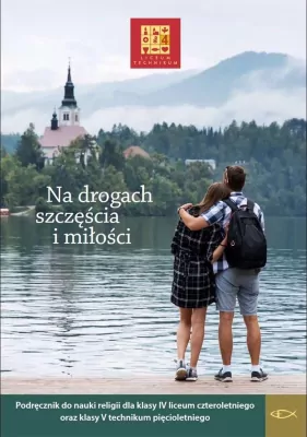 Na drogach szczęścia i miłości. Klasa 4 LO. Katechizm