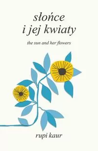 Słońce i jej kwiaty. The Sun and Her Flowers - tantis.pl