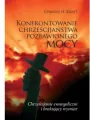Konfrontowanie chrześcijaństwa pozbawionego mocy - tantis.pl